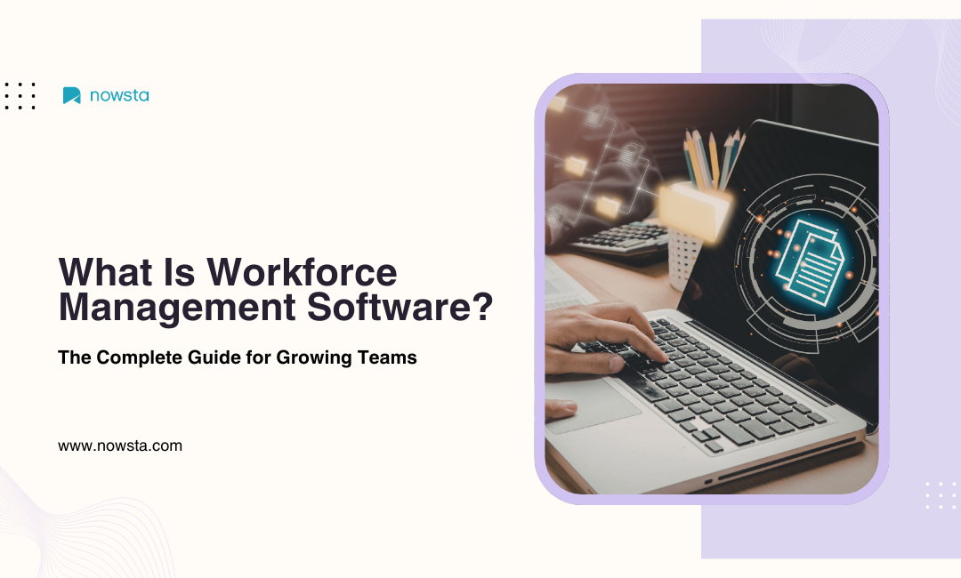 What Is Workforce Management Software | NOWSTA