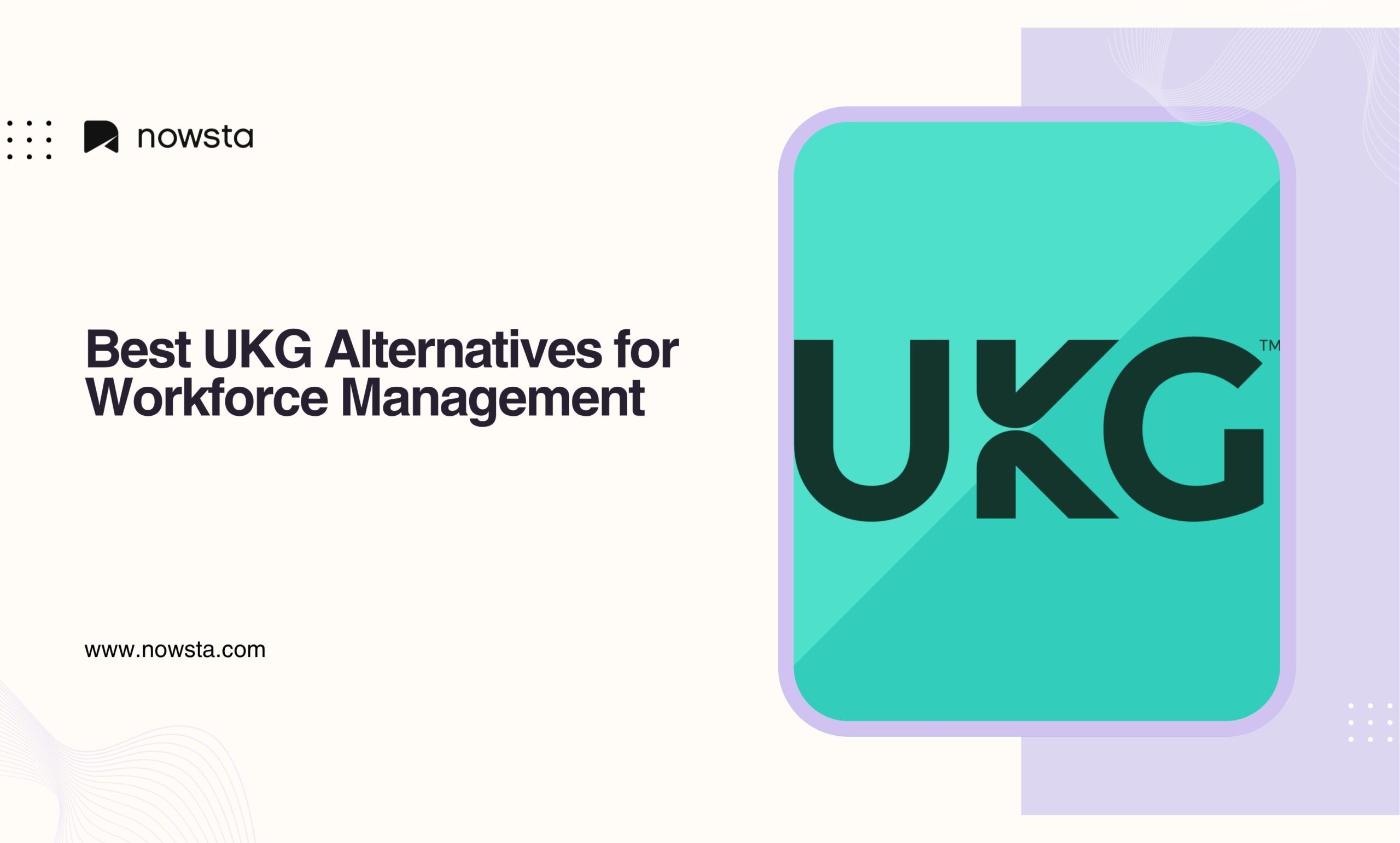 Best UKG Alternatives for Workforce Management | Nowsta